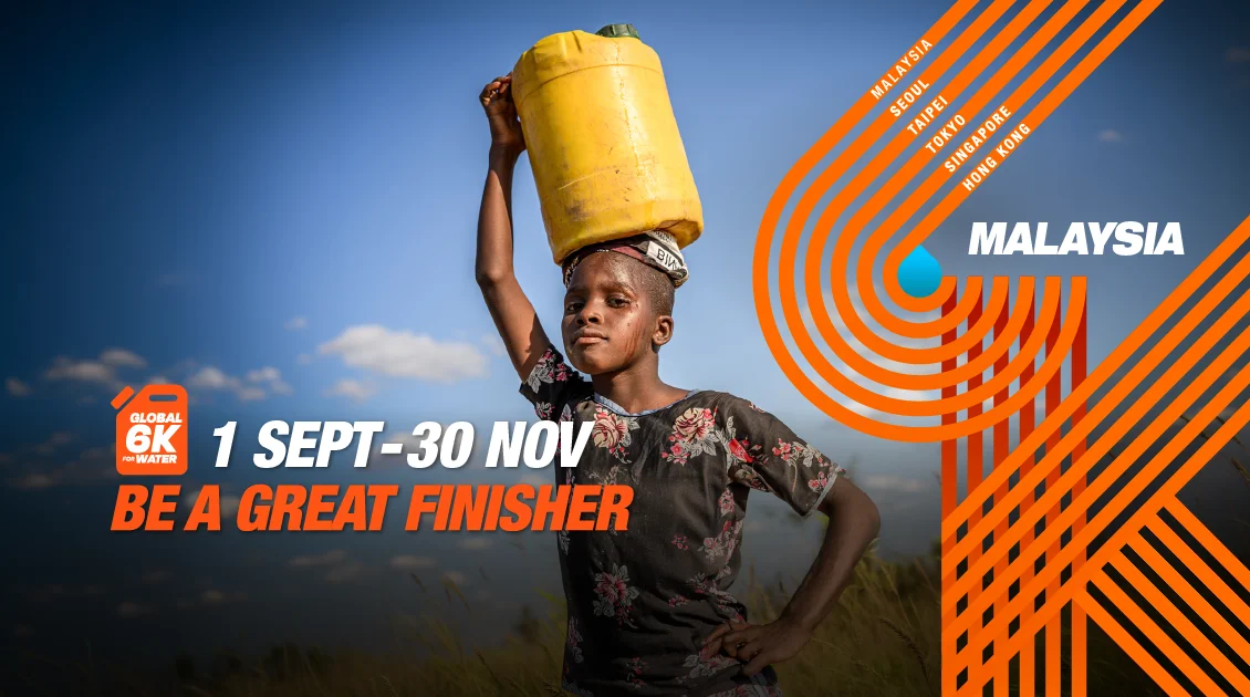Global 6K for Water Malaysia - 1 Sept to 30 Nov, Be a Great Finisher